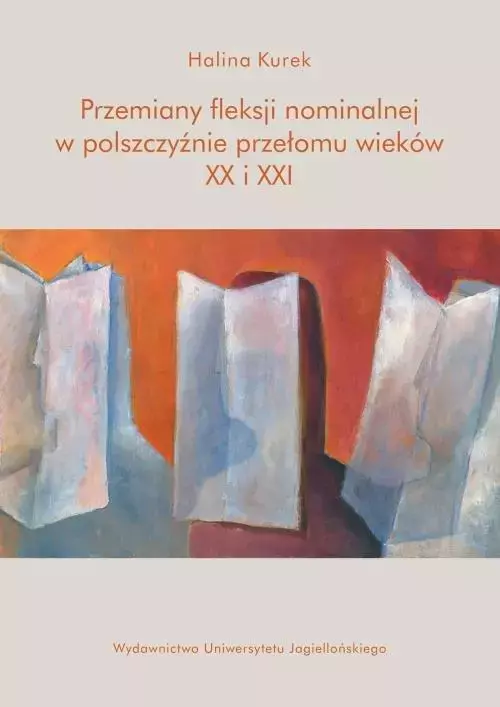 Przemiany fleksji nominalnej w polszczyźnie przełomu wieków XX i XXI - Książki