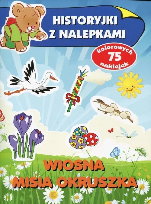 Historyjki z nalepkami. Wiosna misia Okruszka - Książki
