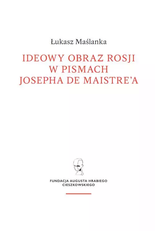 Ideowy obraz Rosji w pismach Josepha de Maistre’a - Książki