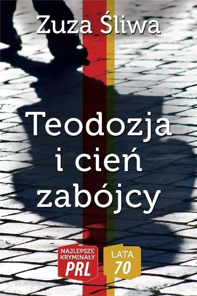 Najlepsze kryminały PRL. Lata 70. Teodozja i cień zabójcy - Książki