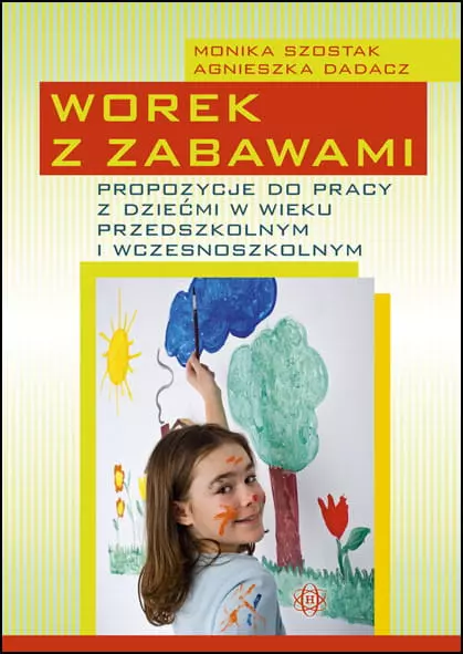 Worek z zabawami. Propozycje do pracy z dziećmi w wieku przedszkolnym i wczesnoszkolnym - Książki