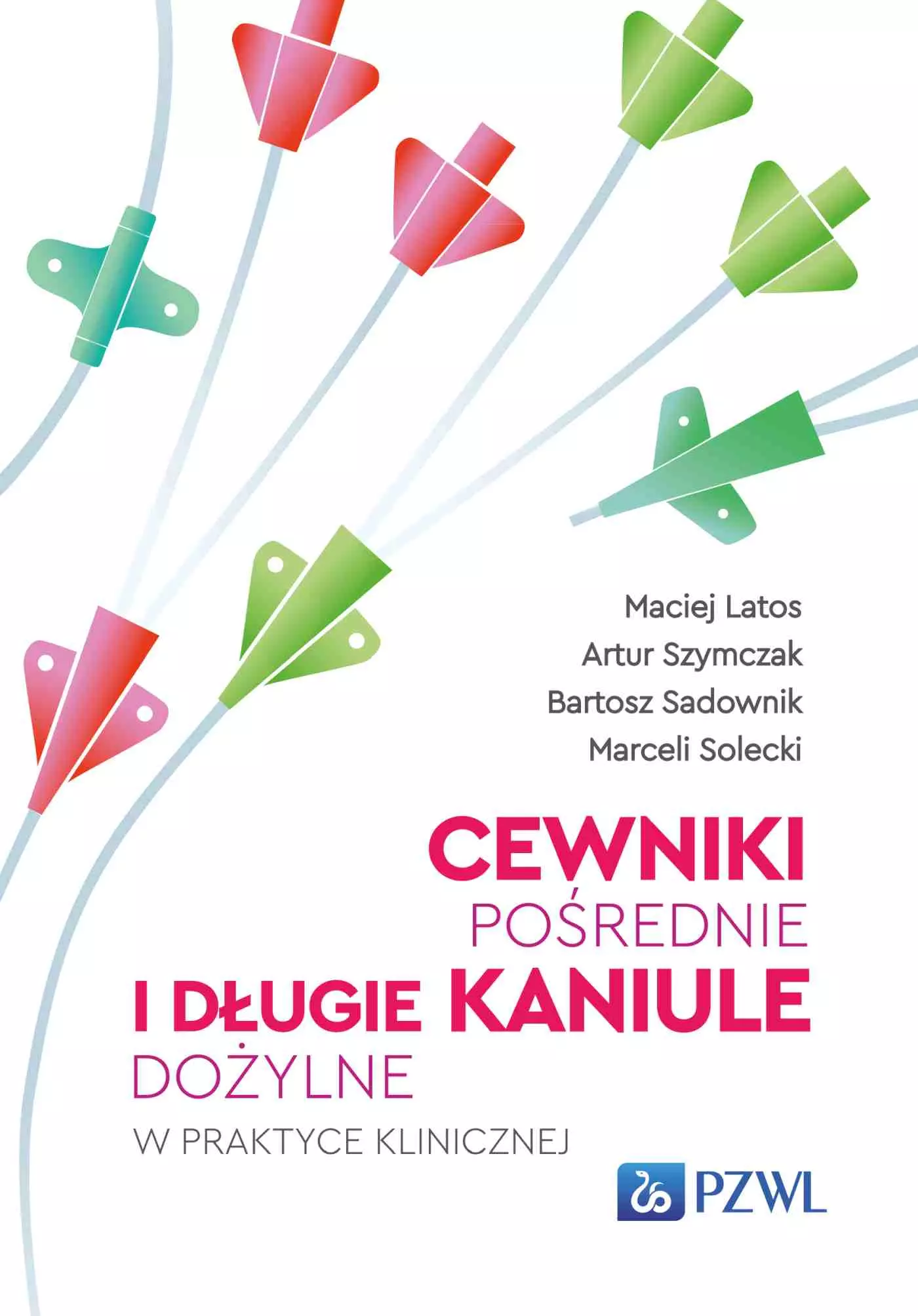 Cewniki pośrednie i długie kaniule dożylne w praktyce klinicznej - Książki
