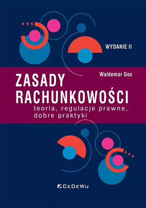 Zasady rachunkowości - teoria, regulacje prawne, dobre praktyki (Wyd.II) - Książki