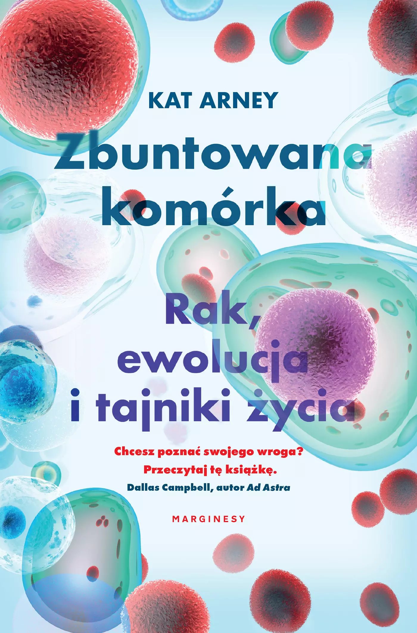 Zbuntowana komórka. Rak, ewolucja i tajniki życia - Książki