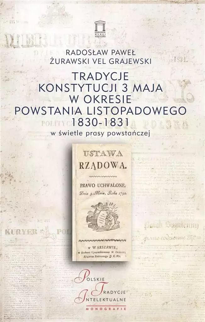 Tradycje Konstytucji 3 maja w okresie powstania listopadowego 1830-1831 w świetle prasy powstańczej - Książki