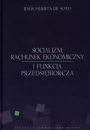 Socjalizm, rachunek ekonomiczny i funkcja przedsiębiorcza - Książki