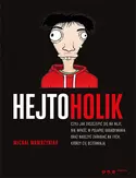 Hejtoholik, czyli jak zaszczepić się na hejt, nie wpaść w pułapkę obgadywania oraz nauczyć zarabiać na tych, którzy Cię oczerniają - Książki