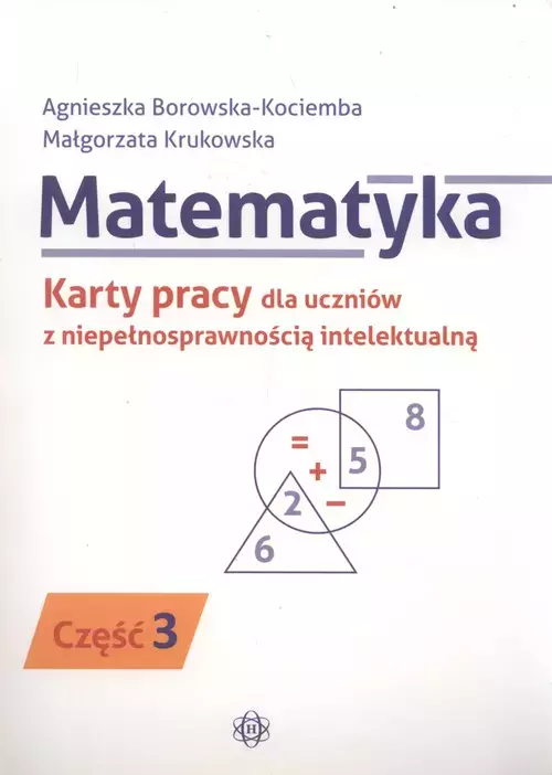 Matematyka. Karty pracy dla uczniów z niepełnosprawnością intelektualną. Część 3 - Książki