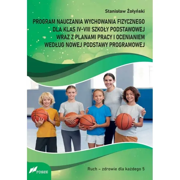 Program nauczania wychowania fizycznego dla klas IV-VIII szkoły podstawowej - Książki