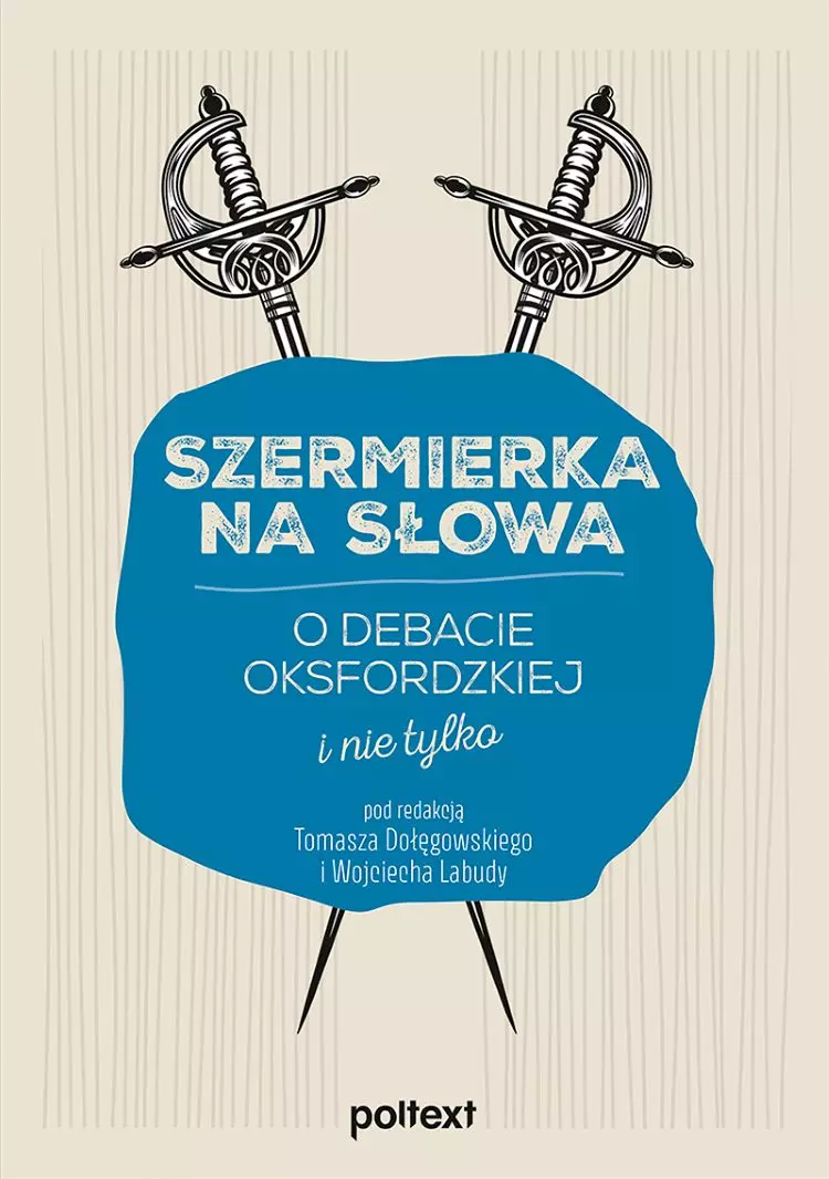 Szermierka na słowa. O debacie oksfordzkiej i nie tylko - Książki