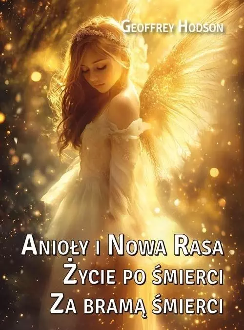 Anioły i Nowa Rasa. Życie po śmierci. Za bramą... - Książki