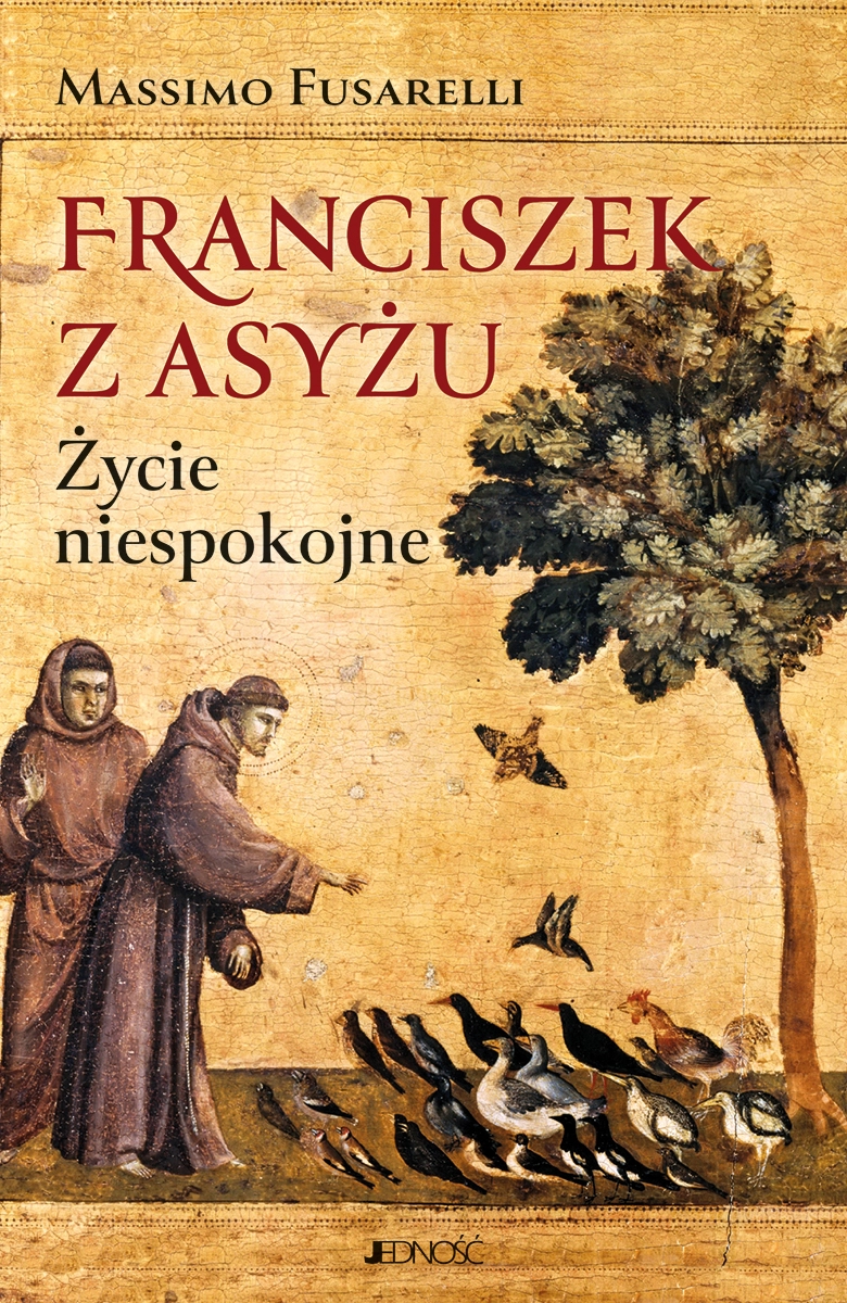 Franciszek z Asyżu. Życie niespokojne - Książki