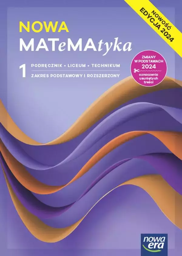 Nowa MATeMAtyka 1. Zakres podstawowy i rozszerzony. Podręcznik. Liceum i technikum. Edycja 2024 - Książki