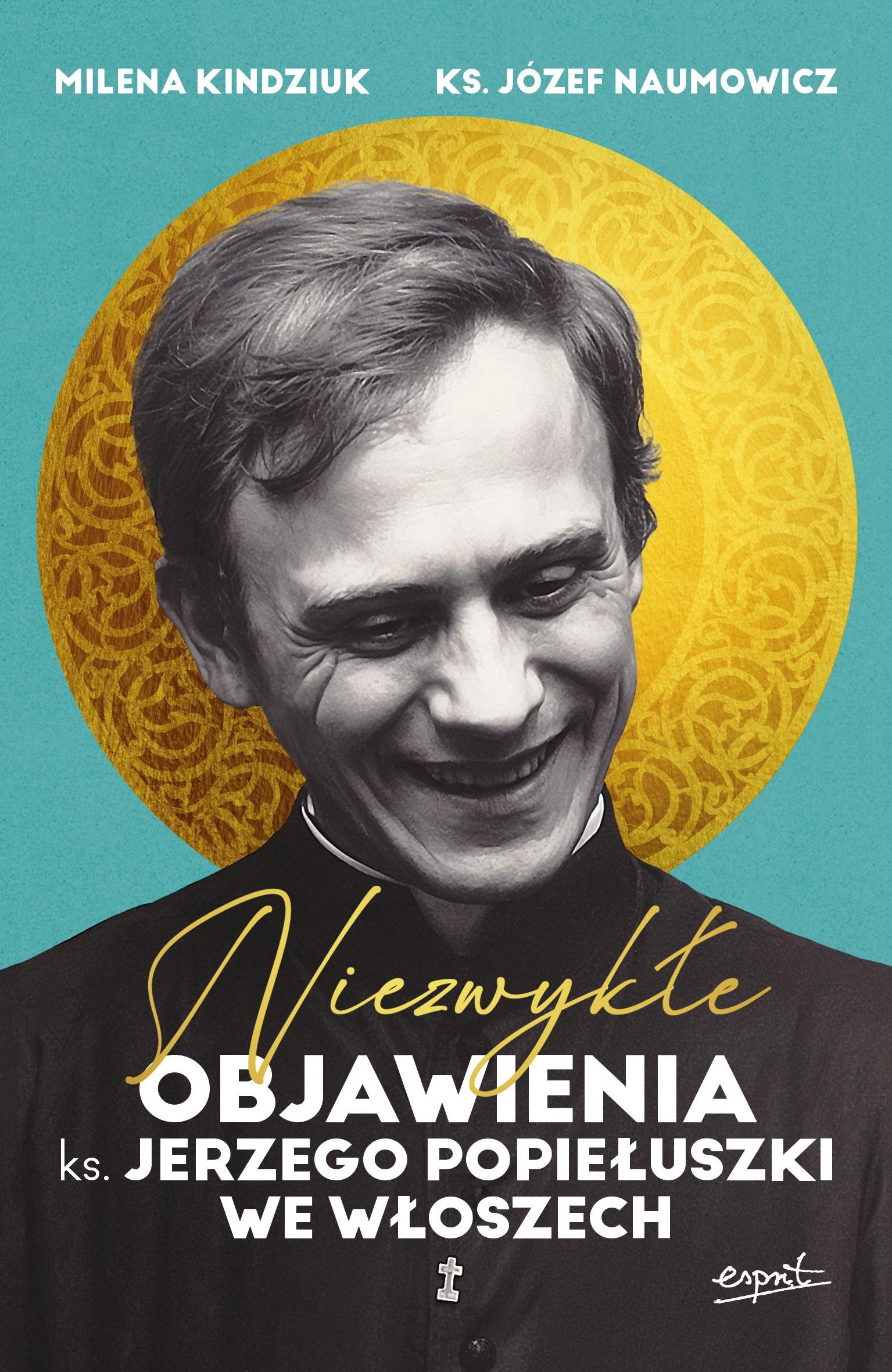 Niezwykłe objawienia ks. Jerzego Popiełuszki we Włoszech - Książki