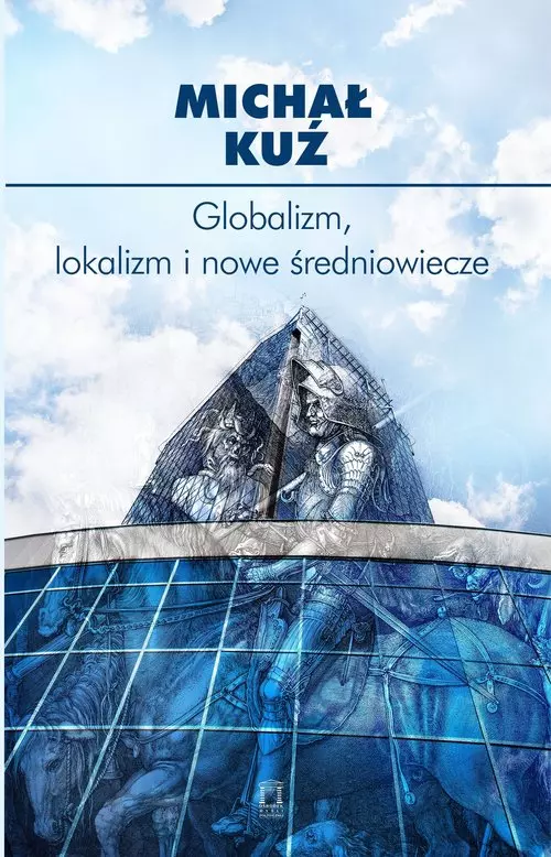 Globalizm, lokalizm i nowe średniowiecze - Książki