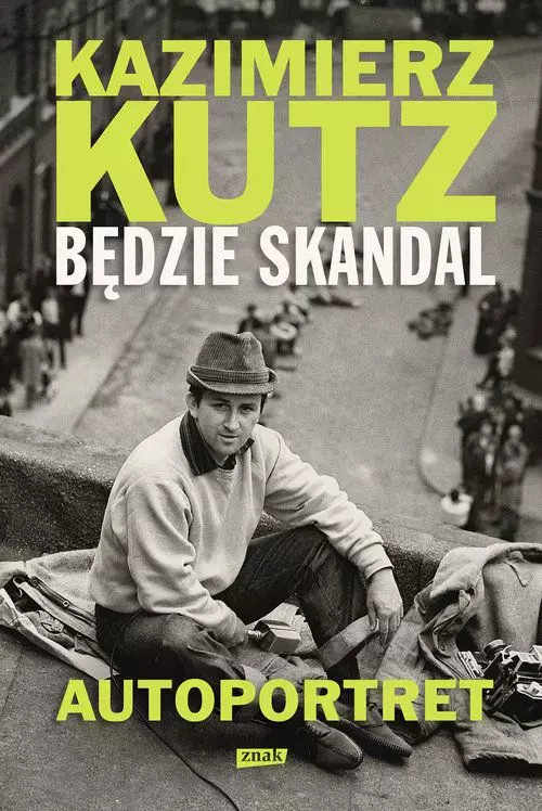 Będzie skandal. Autoportret Kazimierza Kutza - Książki
