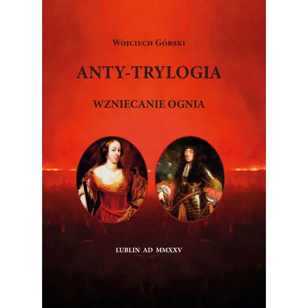 Anty-Trylogia. Wzniecanie ognia - Książki