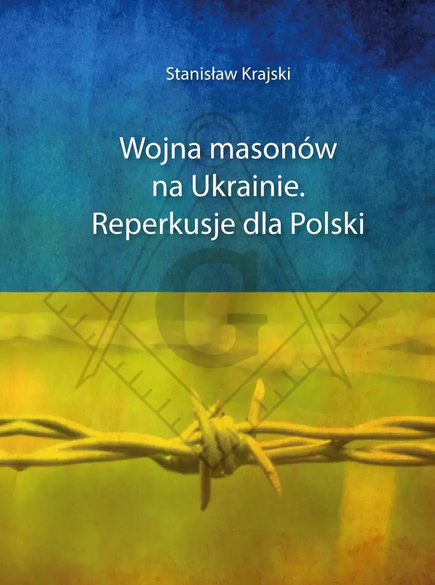 Wojna masonów na Ukrainie. Reperkusje dla Polski - Książki