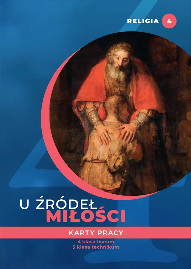 U źródeł miłości. Karty pracy do klasy IV liceum i V technikum - Książki