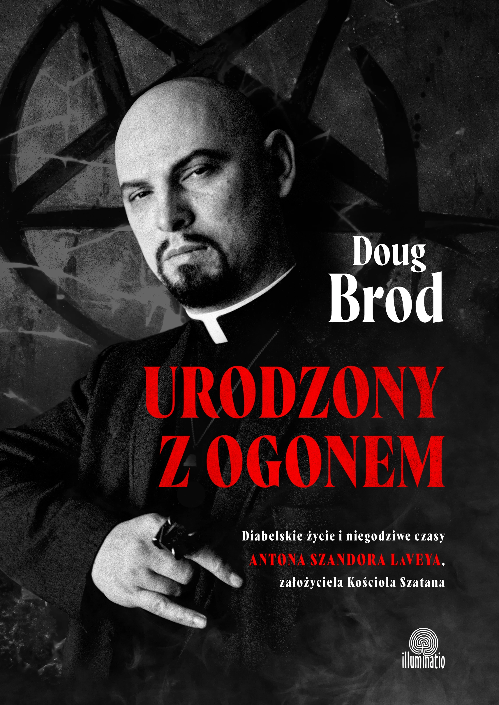 Urodzony z ogonem. Diabelskie życie i niegodziwe czasy Antona Szandora LaVeya, założyciela Kościoła Szatana - Książki