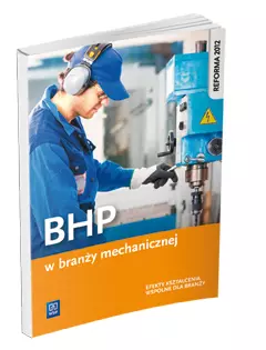 BHP w branży mechanicznej. Efekty kształcenia wspólne dla branży - Książki