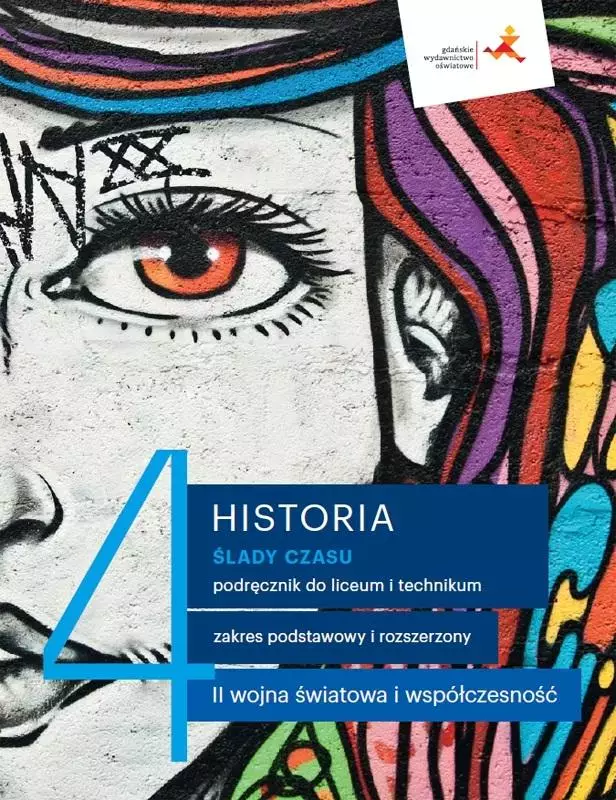Ślady czasu. Historia. Podręcznik do liceum i technikum. Tom 4. Zakresy podstawowy i rozszerzony. II wojna światowa i współczesność - Książki