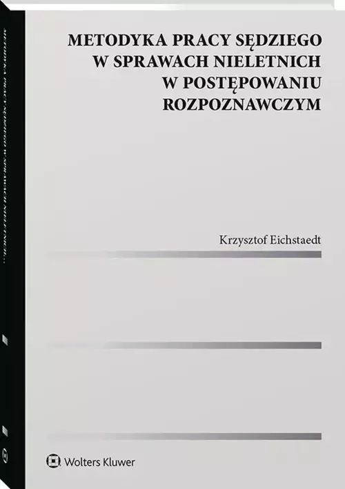 Metodyka pracy sędziego w sprawach nieletnich w postępowaniu rozpoznawczym - Książki