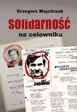 Solidarność na celowniku - Książki