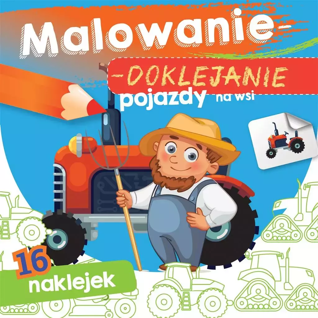 Malowanie-doklejanie. Pojazdy na wsi - Książki