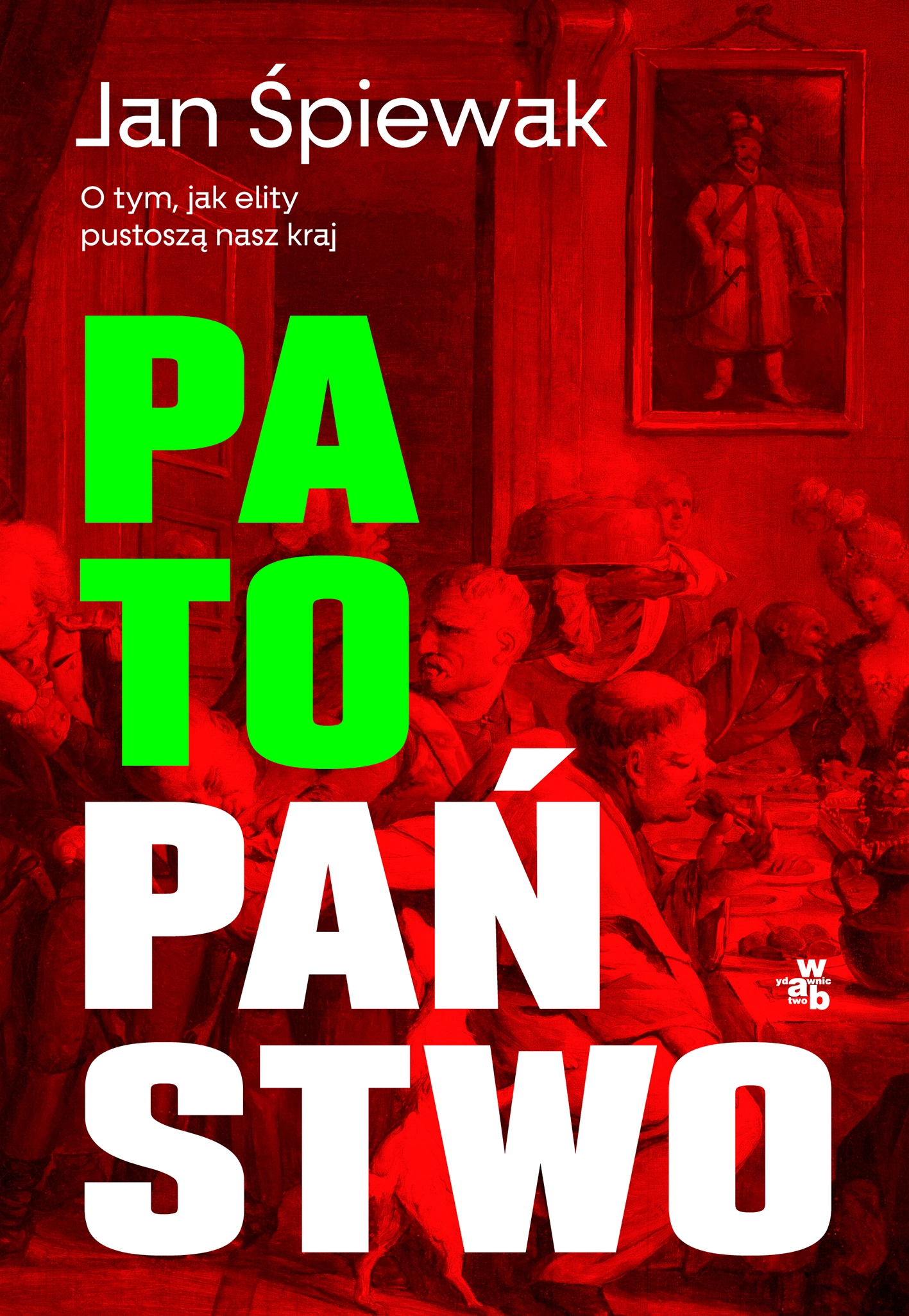 Patopaństwo. O tym, jak elity pustoszą nasz kraj - Książki