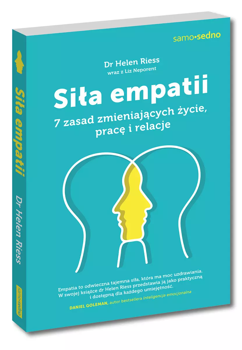 Siła empatii. 7 zasad zmieniających życie, pracę i relacje - Książki