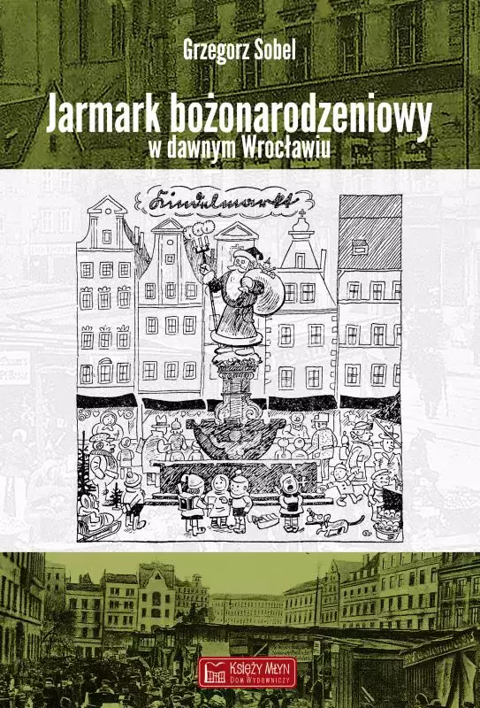 Jarmark bożonarodzeniowy w dawnym Wrocławiu - Książki