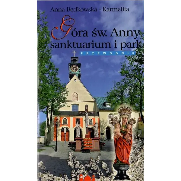 Góra św. Anny sanktuarium i park. Przewodnik - Książki