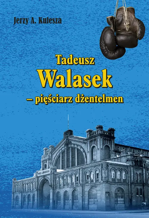 Tadeusz Walasek  pięściarz dżentelmen - Książki