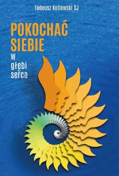 Pokochać siebie w głębi serca - Książki