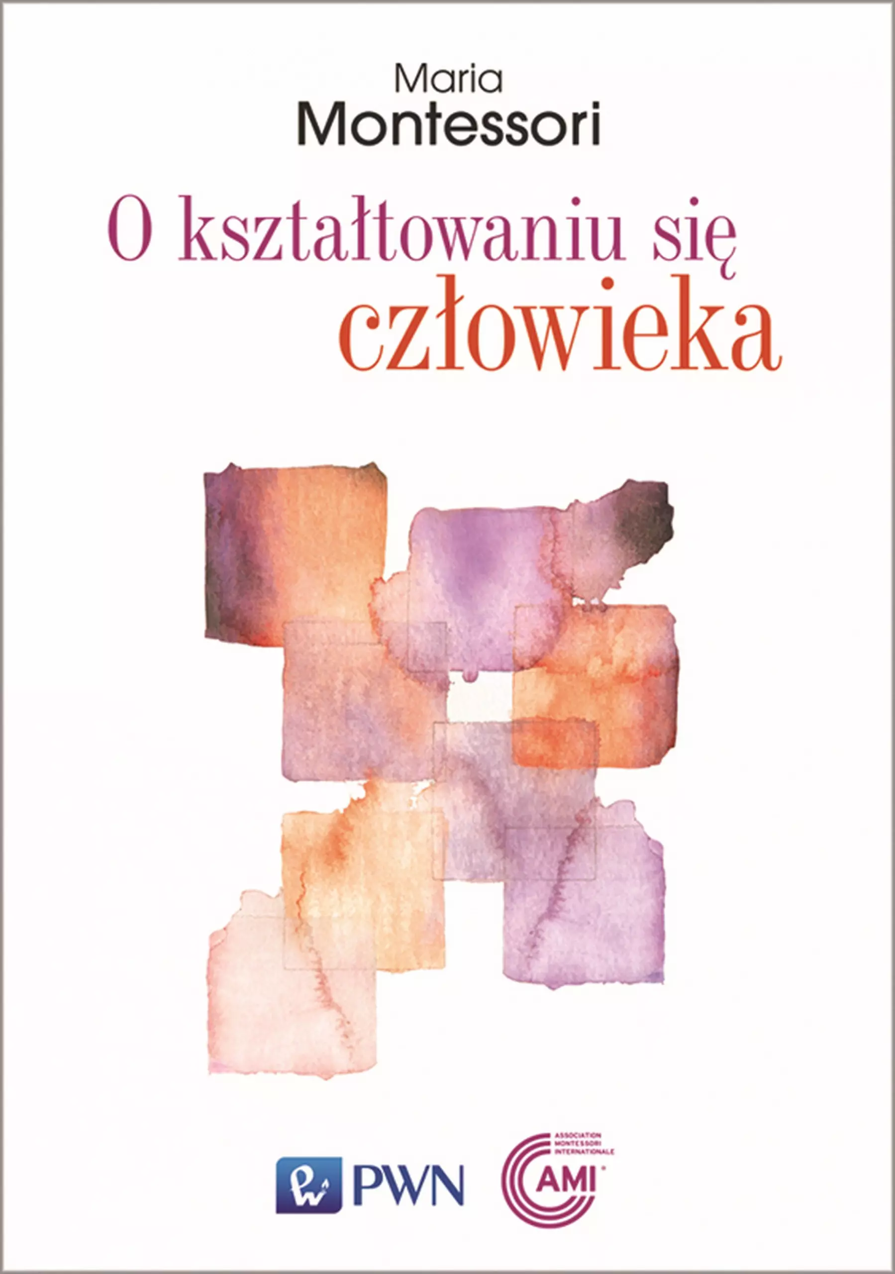 O kształtowaniu się człowieka - Książki