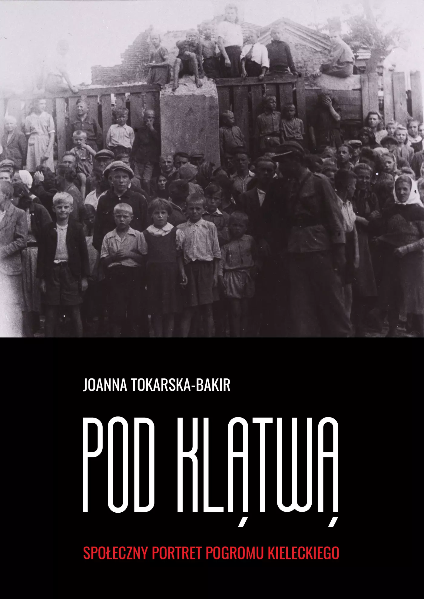 Pod klątwą. Społeczny portet pogromu kieleckiego. Tom 1 - Książki