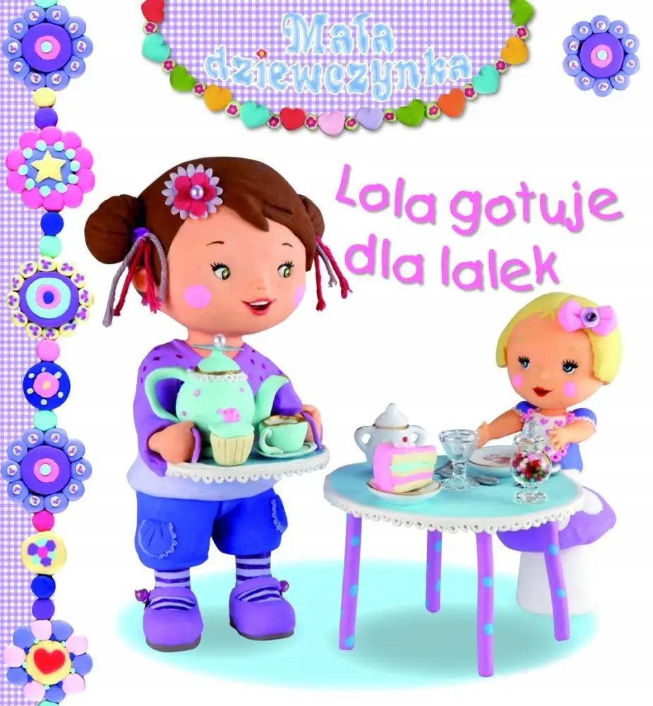 Lola gotuje dla lalek. Mała dziewczynka - Książki