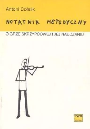 Notatnik metodyczny o grze skrzypcowej ... PWM - Książki