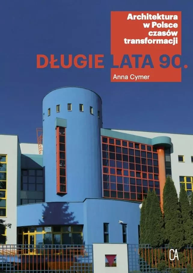 Długie lata 90. Architektura w Polsce czasów... - Książki