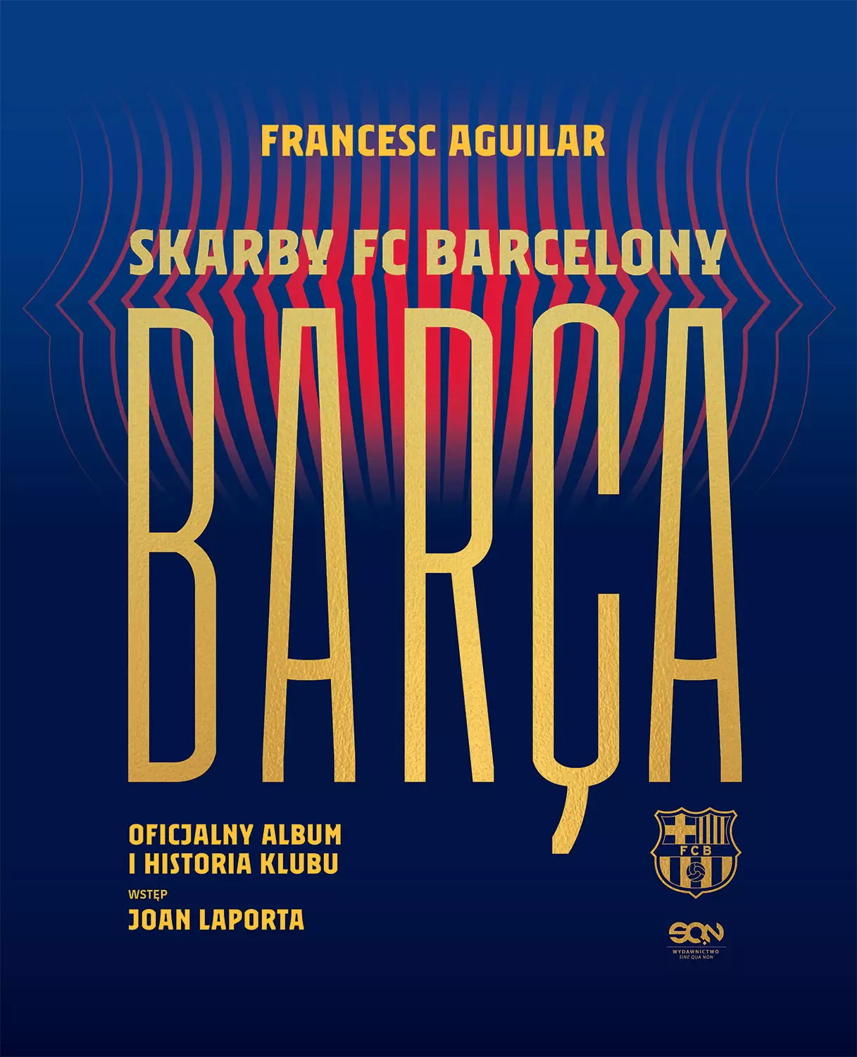 Barça. Skarby FC Barcelony. Oficjalny album i historia klubu - Książki