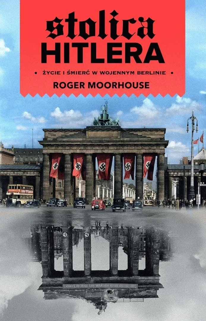 Stolica Hitlera życie i śmierć w wojennym Berlinie - Książki