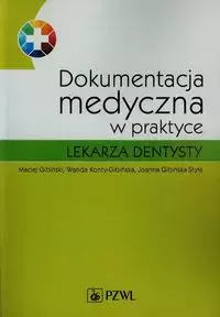 Dokumentacja medyczna w praktyce lekarza dentysty - Książki