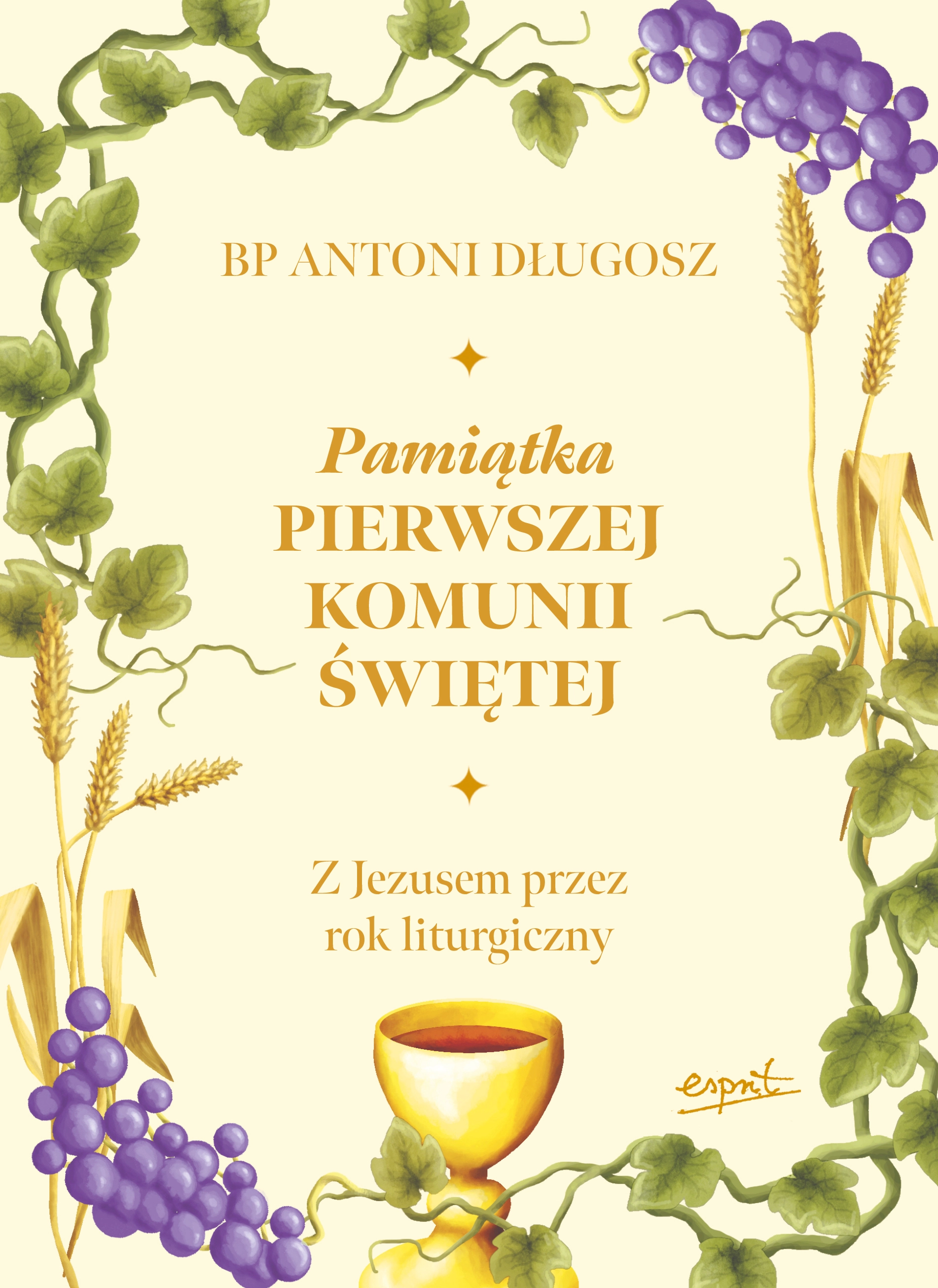 Pamiątka Pierwszej Komunii Świętej. Z Jezusem przez rok liturgiczny - Książki