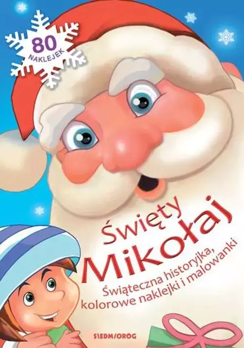 Święty Mikołaj. Świąteczna historyjka, kolorowe naklejki i malowanki - Książki