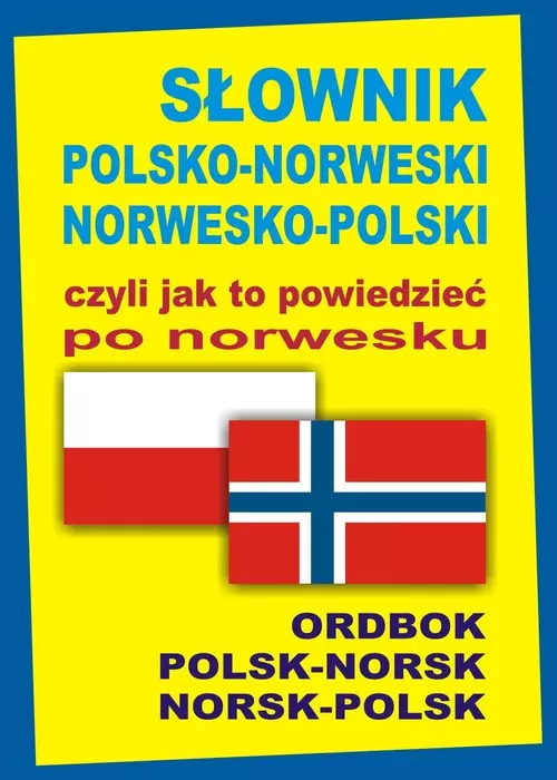 Słownik polsko-norweski norwesko-polski czyli jak to powiedzieć po norwesku - Książki