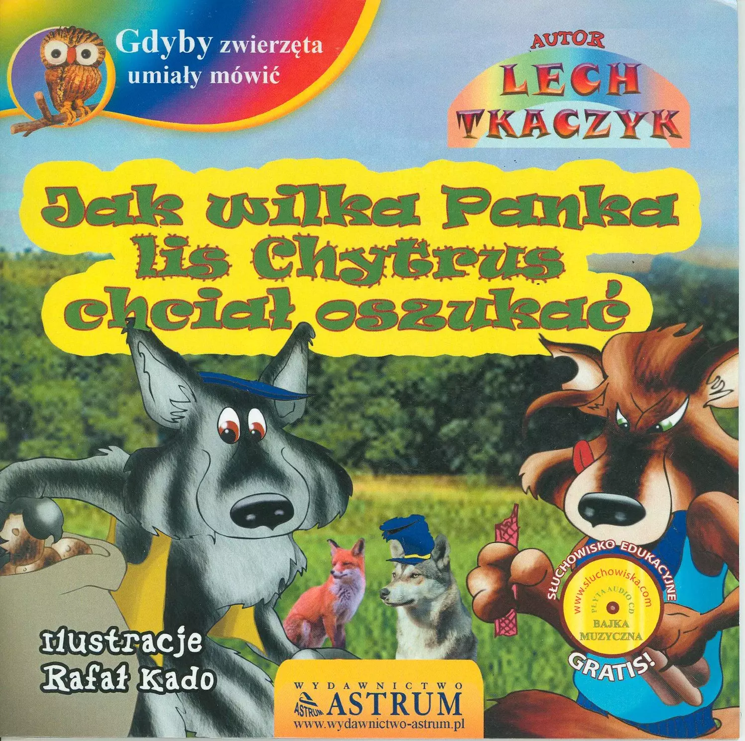 Gdyby zwierzęta umiały mówić. Jak wilka Panka Lis Chytrus chciał oszukać z płytą CD gratis - Książki