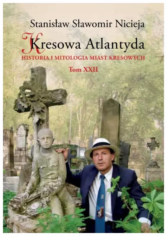 Historia i mitologia miast kresowych. Kresowa Atlantyda. Tom 22 - Książki