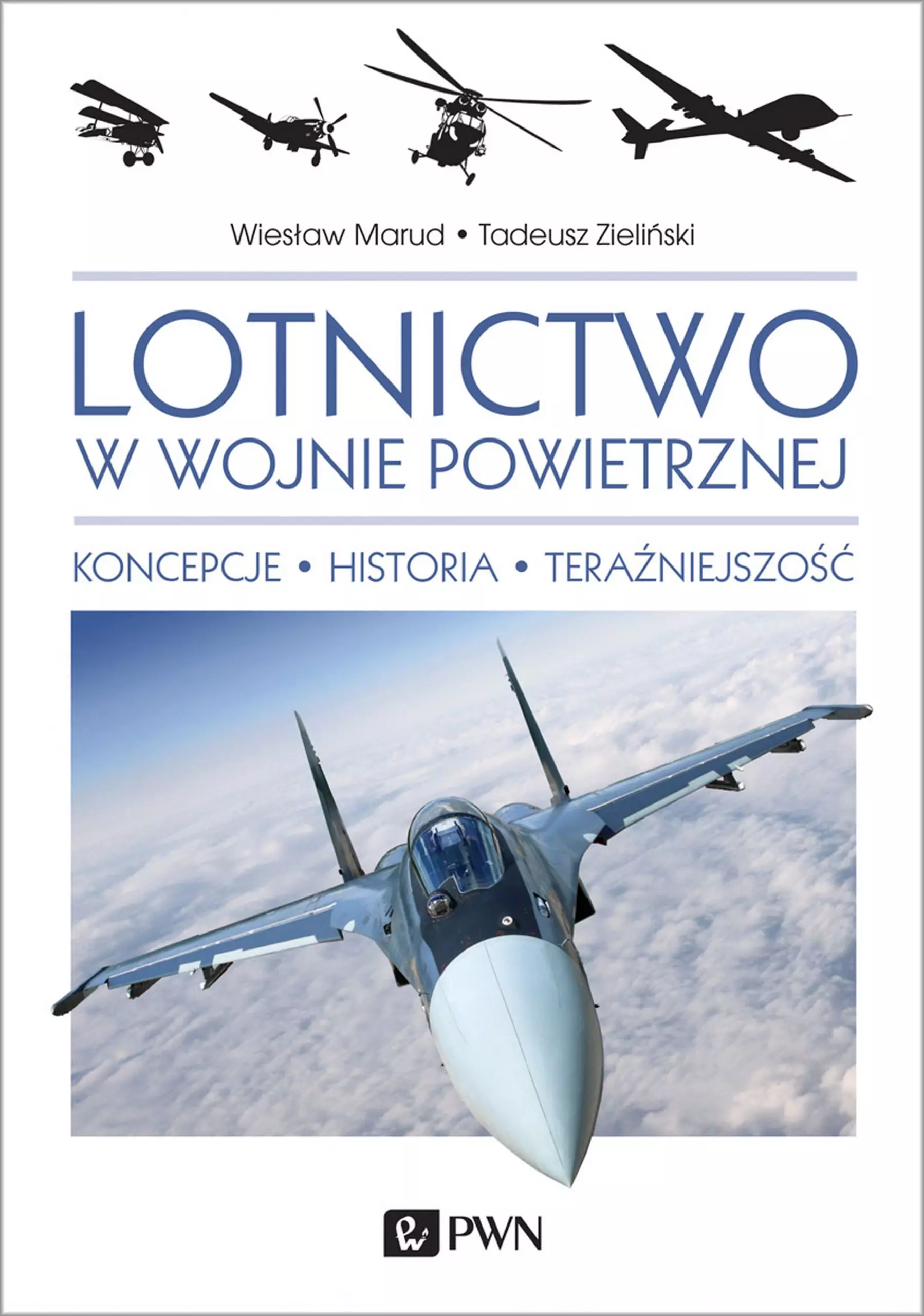 Lotnictwo w wojnie powietrznej. Koncepcje, historia, teraźniejszość - Książki
