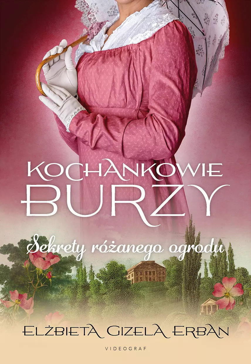 Kochankowie Burzy. Tom 3. Sekrety różanego ogrodu - Książki